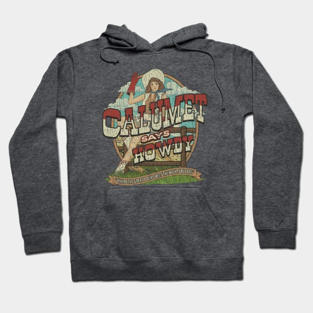 Calumet Says Howdy 1984 Hoodie by JCD666